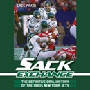 Sack Exchange: The Definitive Oral History of the 1980s New York Jets by Greg Prato