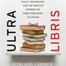Ultra Libris by Rowland Lorimer