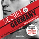 Secret Germany: Stauffenberg and the True Story of Operation Valkyrie by Michael Baigent