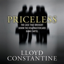 Priceless: The Case That Brought Down the Visa/MasterCard Bank Cartel by Lloyd Constantine
