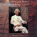 Around the World with Mark Twain by Robert Cooper