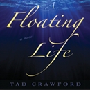 A Floating Life by Tad Crawford