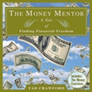 The Money Mentor: A Tale of Finding Financial Freedom by Tad Crawford