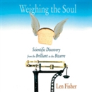 Weighing the Soul by Len Fisher