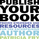 Publish Your Book by Patricia Fry