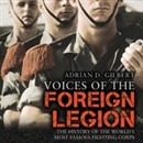 Voices of the Foreign Legion by Adrian D. Gilbert