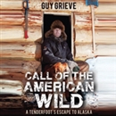 Call of the American Wild by Guy Grieve