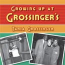 Growing Up at Grossinger's by Tania Grossinger