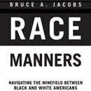 Race Manners by Bruce A. Jacobs