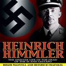 Heinrich Himmler: The SS, Gestapo, His Life and Career by Roger Manvell