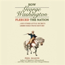 How George Washington Fleeced the Nation by Phil Mason