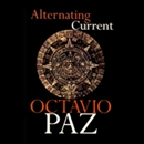 Alternating Currents by Octavio Paz