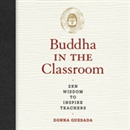 Buddha in the Classroom by Donna Quesada