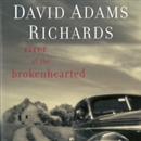 River of the Brokenhearted by David Adams Richards