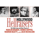 Hollywood Hellraisers by Robert Sellers