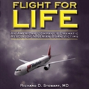 Flight for Life: An American Company's Dramatic Rescue of Nigerian Burn Victims by Richard D. Stewart