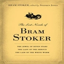 The Lost Novels of Bram Stoker by Bram Stoker