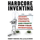 Hardcore Inventing by Robert Yanover