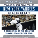 Amazing Tales from the New York Yankees Dugout by Ken McMillan