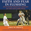 Faith and Fear in Flushing by Greg W. Prince