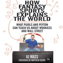 How Fantasy Sports Explains the World by A.J. Mass