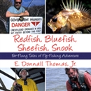 Redfish, Bluefish, Sheefish, Snook by E. Donnall Thomas