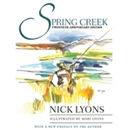 Spring Creek: Twentieth Anniversary Edition by Nick Lyons