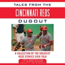 Tales from the Cincinnati Reds Dugout by Tom Browning