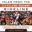 Tales from the Cleveland Browns Sideline by Tony Grossi