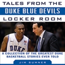 Tales from the Duke Blue Devils Locker Room by Jim Sumner