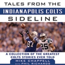 Tales from the Indianapolis Colts Sideline by Mike Chappell