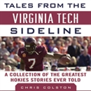 Tales from the Virginia Tech Sideline by Chris Colston