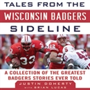 Tales from the Wisconsin Badgers Sideline by Justin Doherty