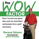 The Wow Factor by Barney Adams