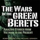 The Wars of the Green Berets by Robin Moore