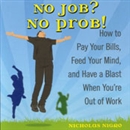 No Job? No Prob! by Nicholas Nigro