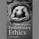 An Introduction to Evolutionary Ethics by Scott M. James