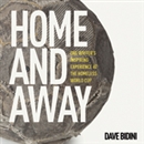 Home and Away by Dave Bidini