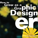 How to Grow as a Graphic Designer by Catharine Fishel