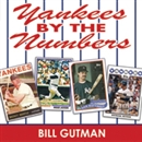Yankees by the Numbers by Bill Gutman