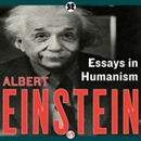 Essays in Humanism by Albert Einstein
