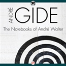 Notebooks of Andre Walter by Andre Gide