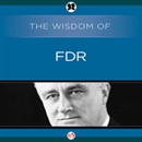 Wisdom of FDR by The Wisdom Series