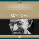 Wisdom of Gandhi by The Wisdom Series