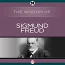 Wisdom of Sigmund Freud by The Wisdom Series