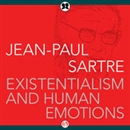 Existentialism and Human Emotions by Jean-Paul Sartre