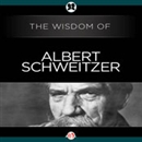 Wisdom of Albert Schweitzer by Albert Schweitzer