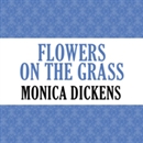 Flowers on the Grass by Monica Dickens