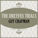 The Dreyfus Trials by Guy Chapman