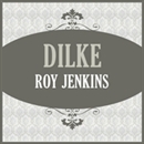 Dilke by Roy Jenkins